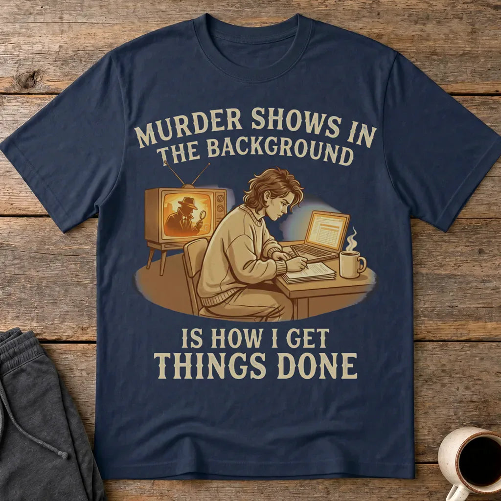 Murder Shows Productivity Boost T-Shirt - Navy
