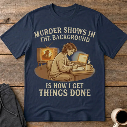 Murder Shows Productivity Boost T-Shirt - Navy