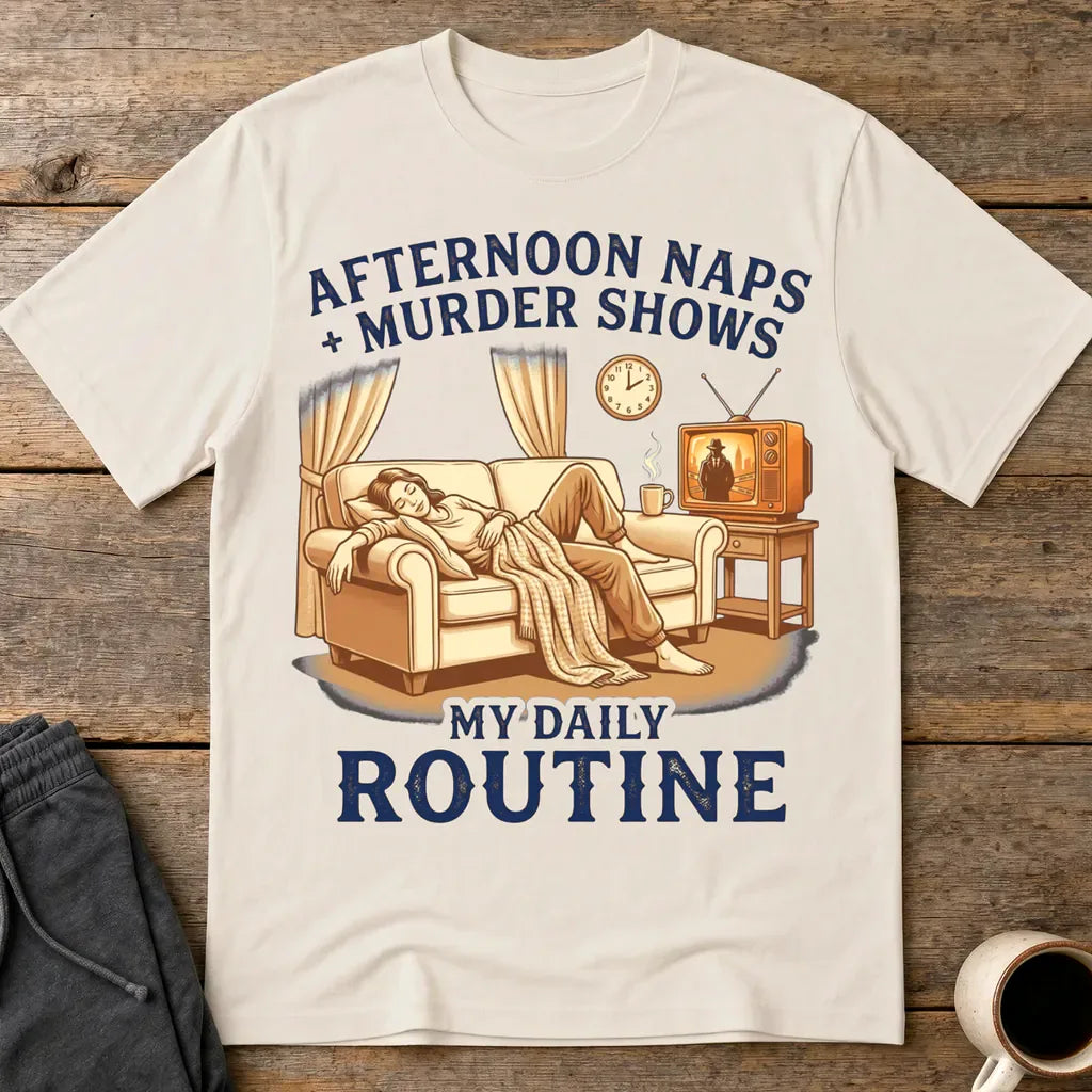 Afternoon Naps & Murder Shows Routine T-Shirt - Ice Grey