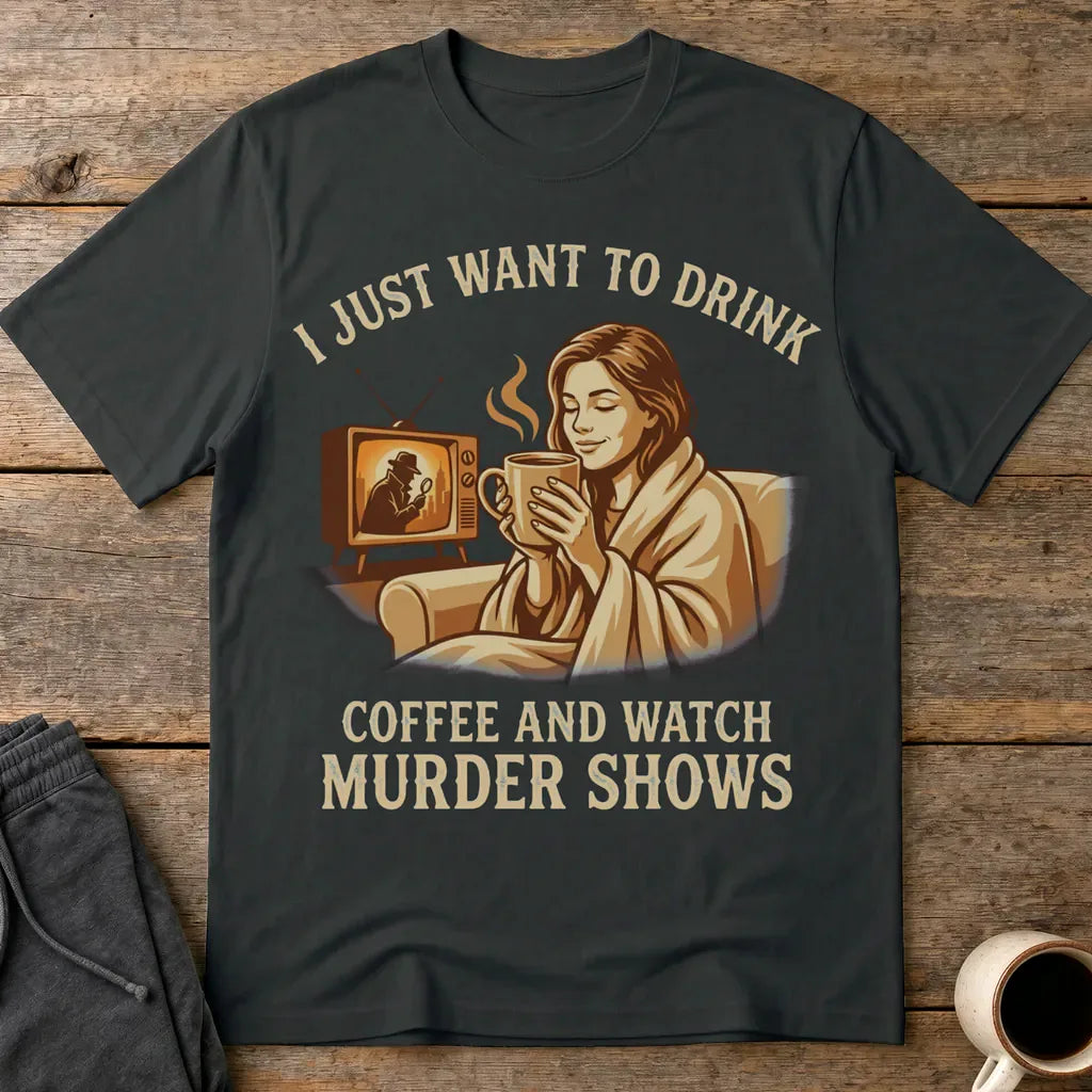 Coffee & Murder Shows Comfort T-Shirt - Black