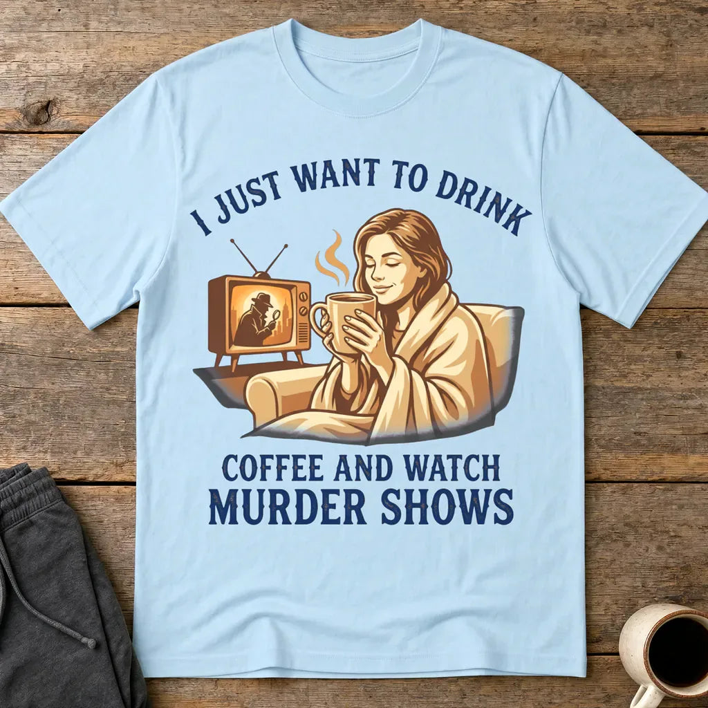 Coffee & Murder Shows Comfort T-Shirt - Light Blue