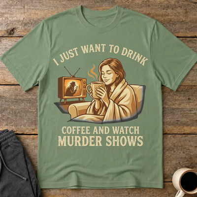 Coffee & Murder Shows Comfort T-Shirt - Military Green