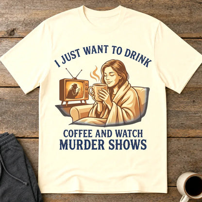 Coffee & Murder Shows Comfort T-Shirt - Natural