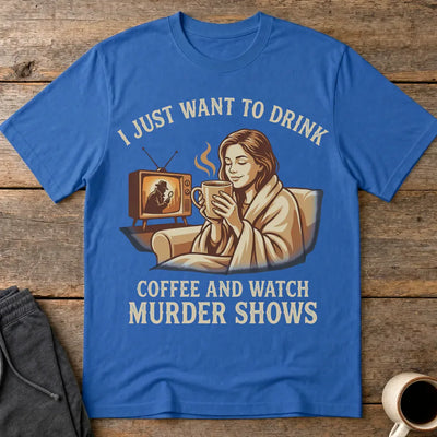 Coffee & Murder Shows Comfort T-Shirt - Royal