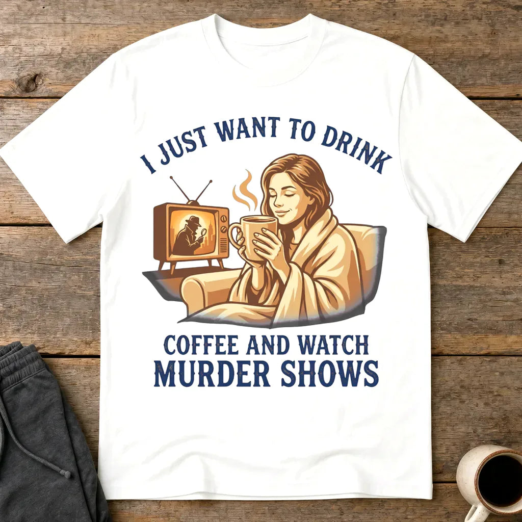 Coffee & Murder Shows Comfort T-Shirt - White