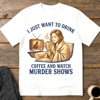 Coffee & Murder Shows Comfort T-Shirt - White