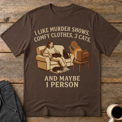 Murder Shows, Cats & Cozy Vibes T-Shirt - Dark Chocolate