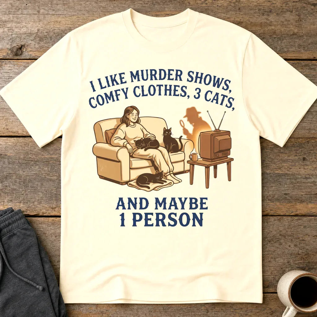 Murder Shows, Cats & Cozy Vibes T-Shirt - Natural