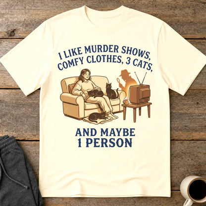 Murder Shows, Cats & Cozy Vibes T-Shirt - Natural