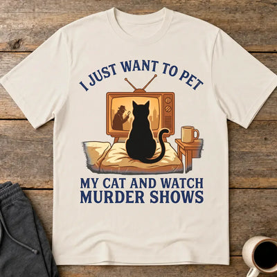 Pet My Cat and Watch Murder Shows T-Shirt - Ice Grey