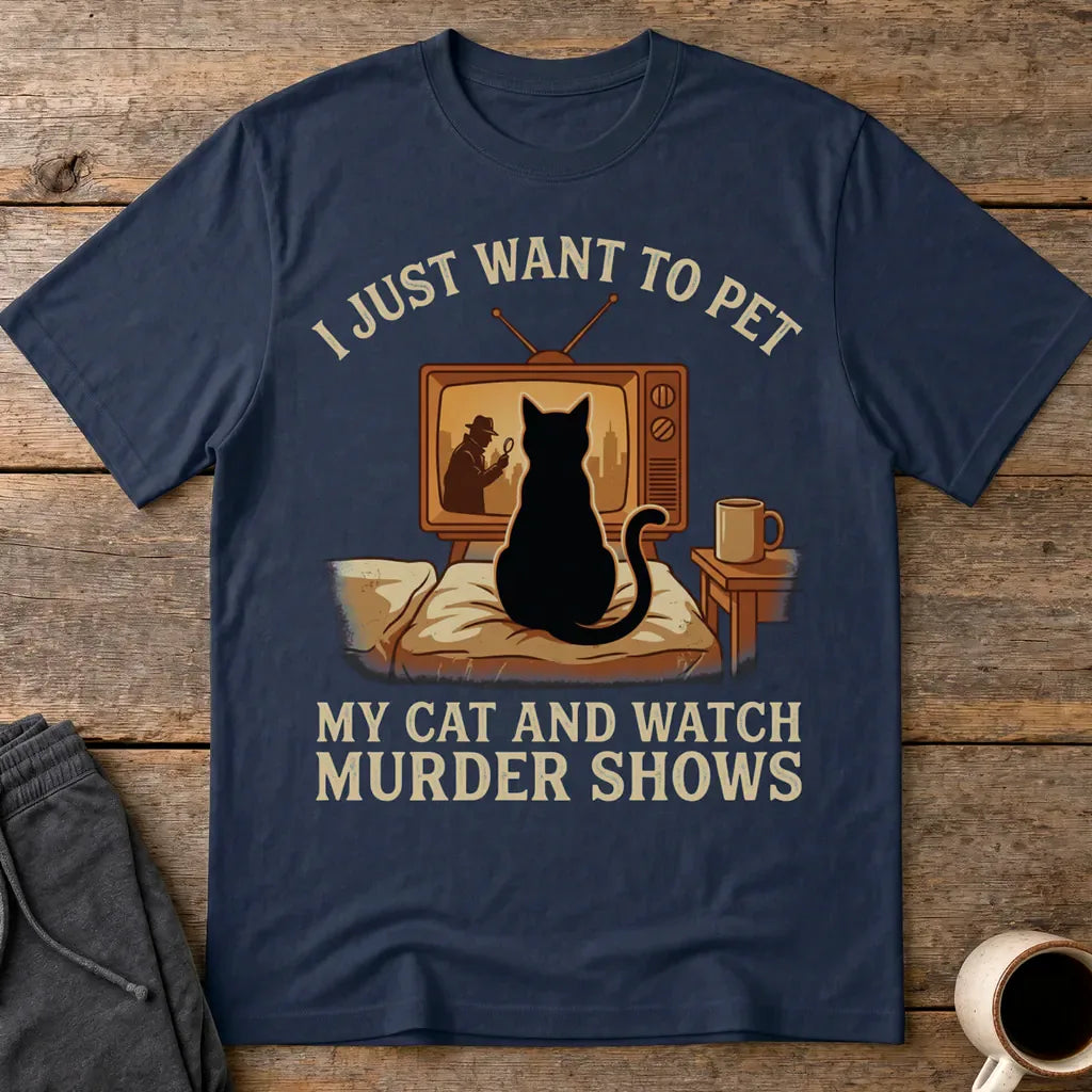 Pet My Cat and Watch Murder Shows T-Shirt - Navy