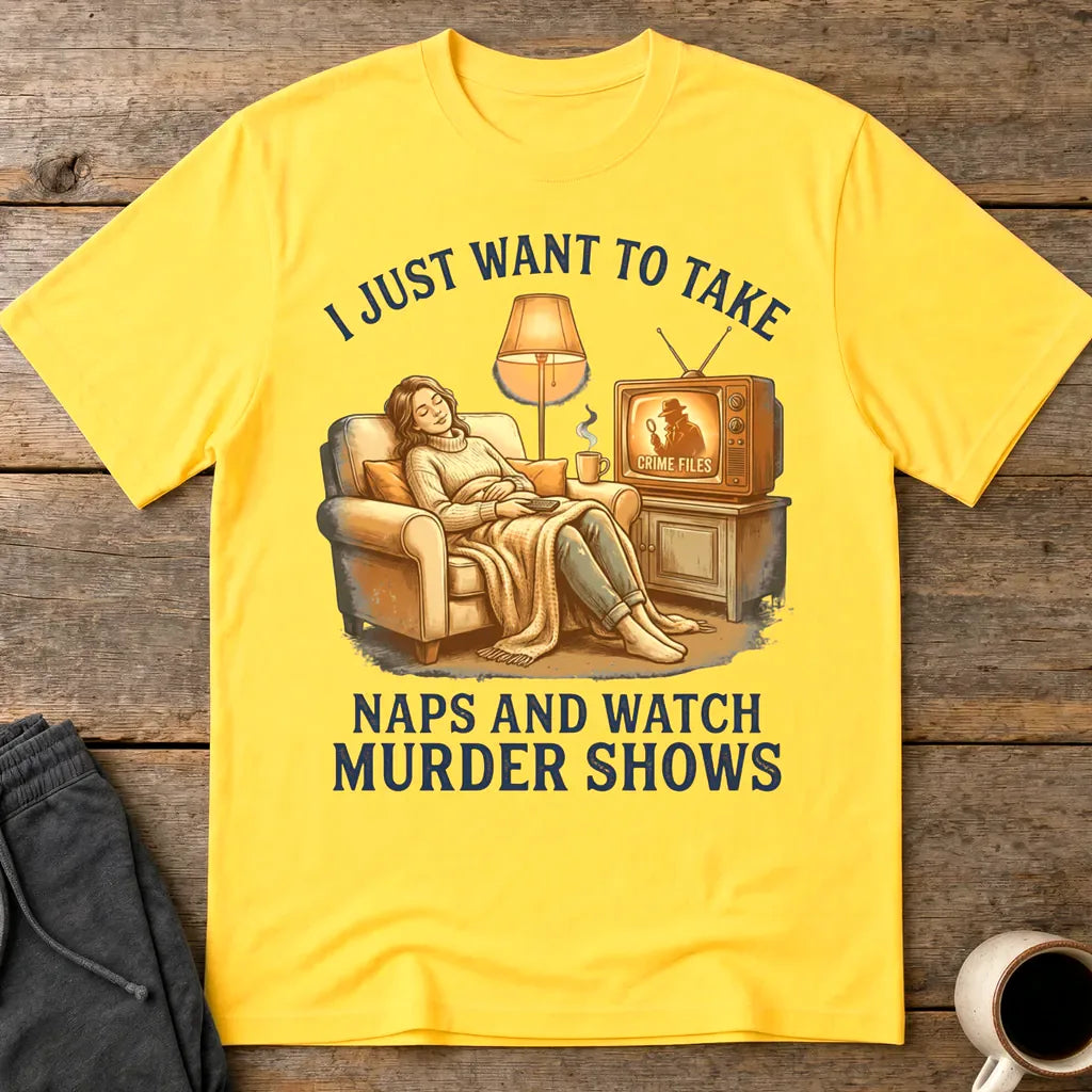 Naps and Murder Shows T-Shirt - Daisy