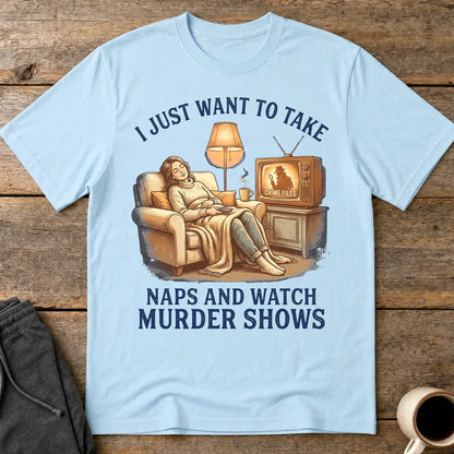 Naps and Murder Shows T-Shirt - Light Blue