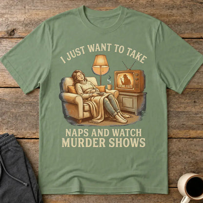 Naps and Murder Shows T-Shirt - Military Green