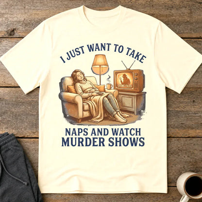 Naps and Murder Shows T-Shirt - Natural