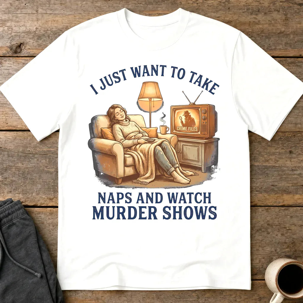 Naps and Murder Shows T-Shirt - White