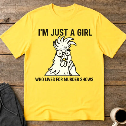 Just a Girl Who Loves Murder Shows T-Shirt - Daisy