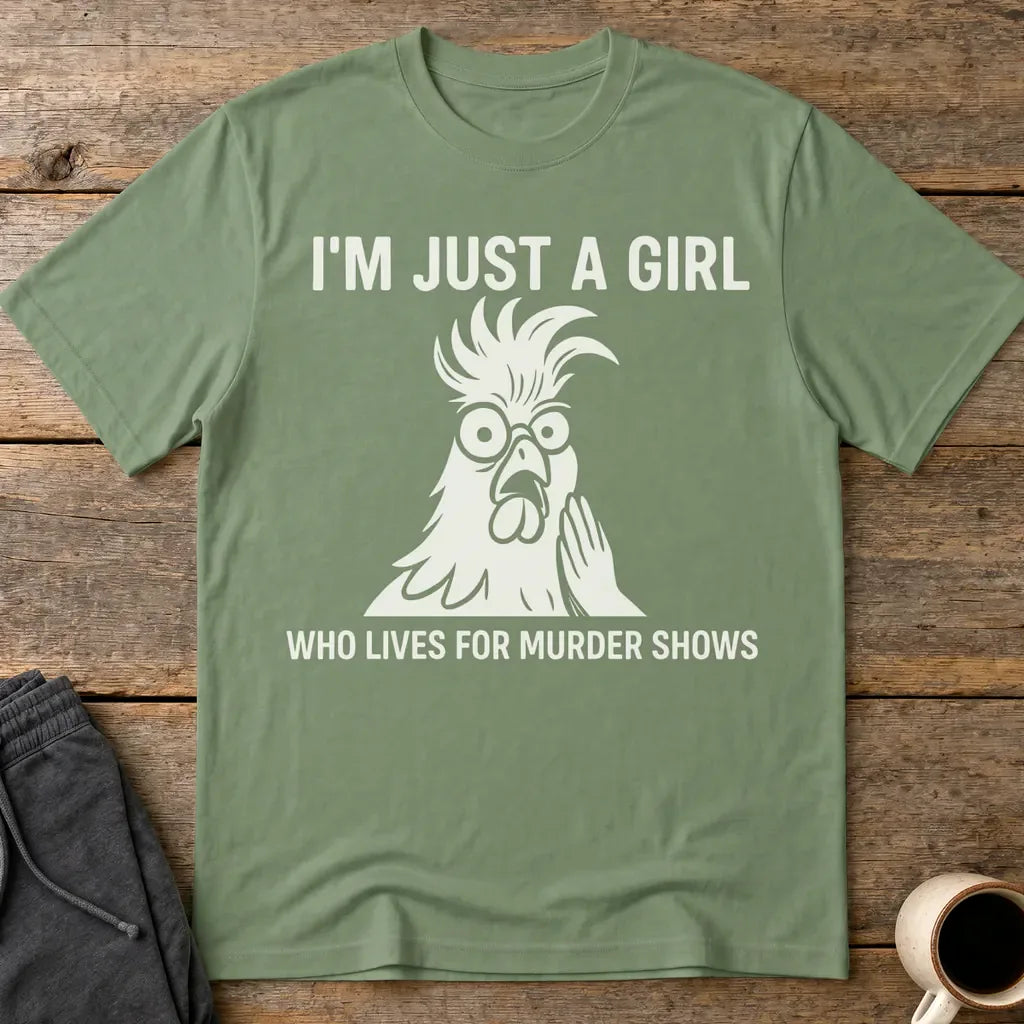 Just a Girl Who Loves Murder Shows T-Shirt - Military Green