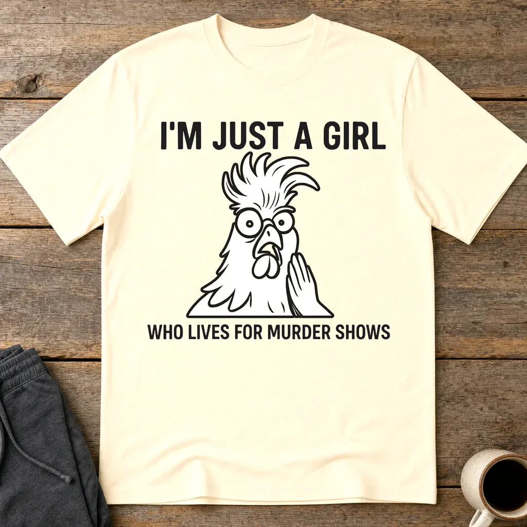 Just a Girl Who Loves Murder Shows T-Shirt - Natural