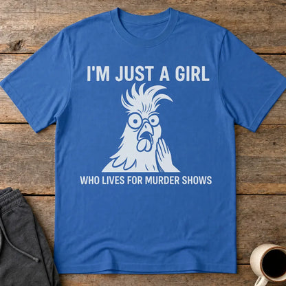 Just a Girl Who Loves Murder Shows T-Shirt - Royal