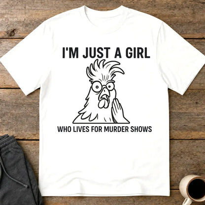 Just a Girl Who Loves Murder Shows T-Shirt - White