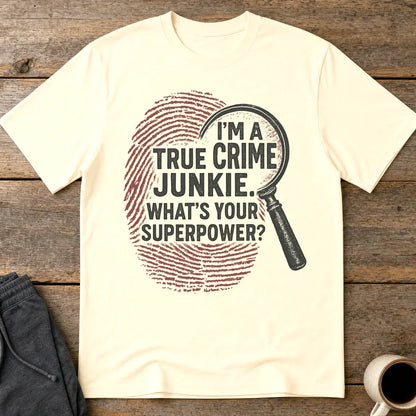 True Crime Junkie Superpower T-Shirt - Natural