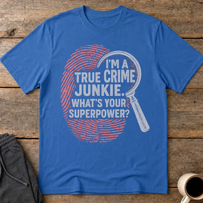 True Crime Junkie Superpower T-Shirt - Royal