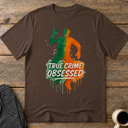 True Crime Obsessed T-Shirt - Dark Chocolate
