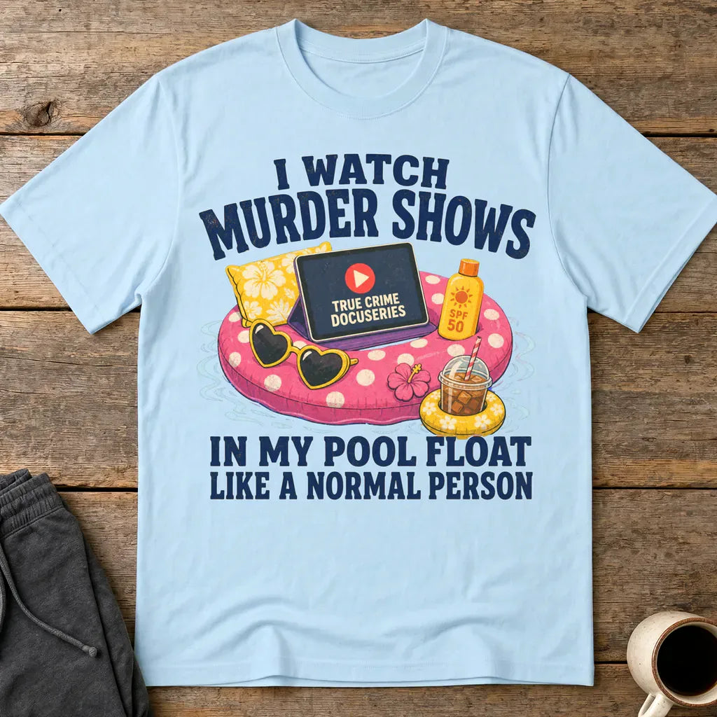 Murder Shows Pool Float T-Shirt - Light Blue