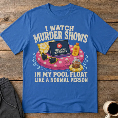 Murder Shows Pool Float T-Shirt - Royal