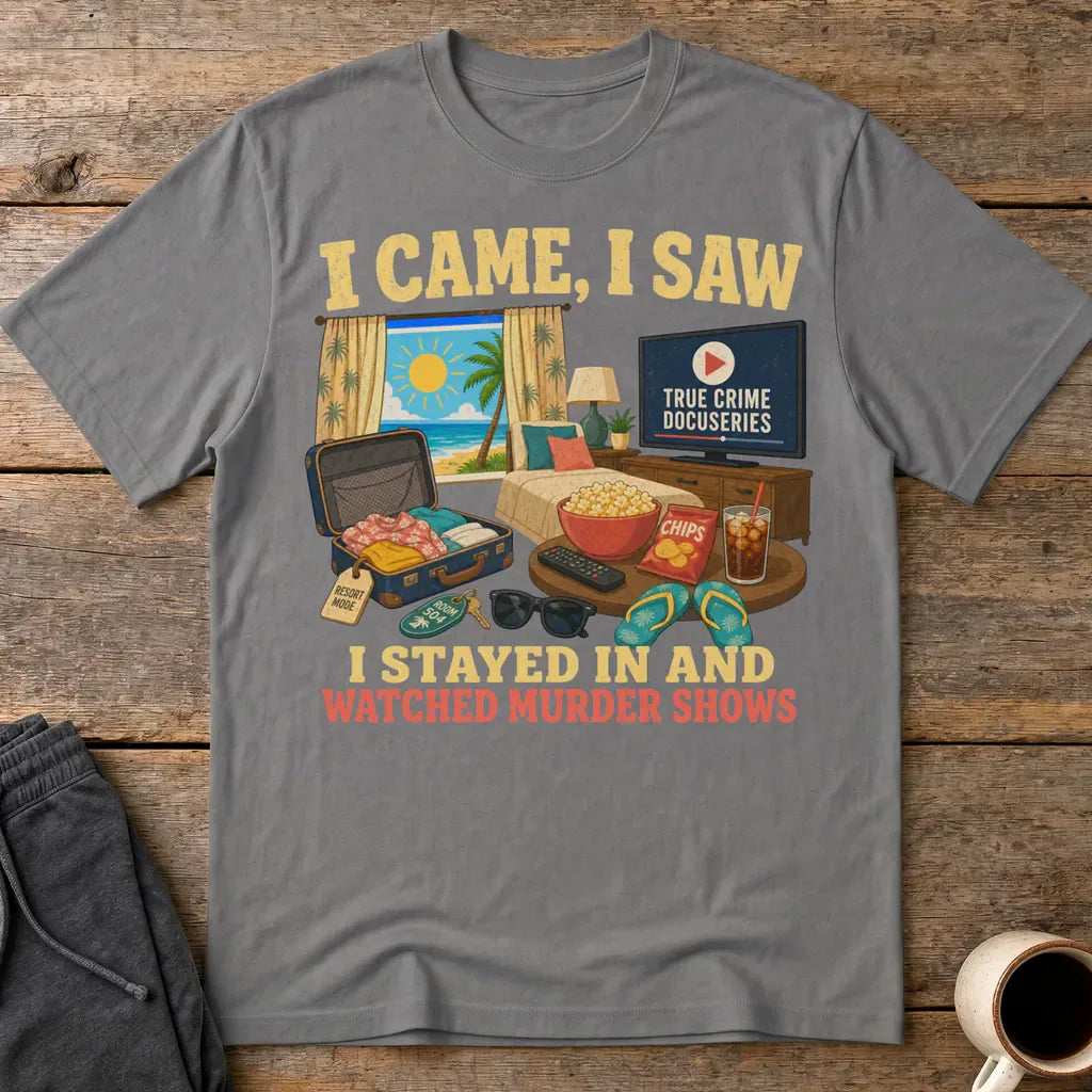 I Stayed In and Watched Murder Shows T-Shirt - Charcoal