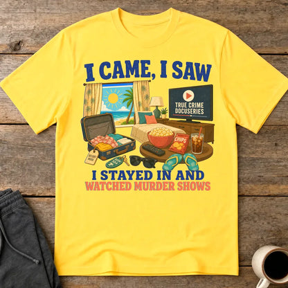 I Stayed In and Watched Murder Shows T-Shirt - Daisy