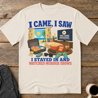 I Stayed In and Watched Murder Shows T-Shirt - Ice Grey