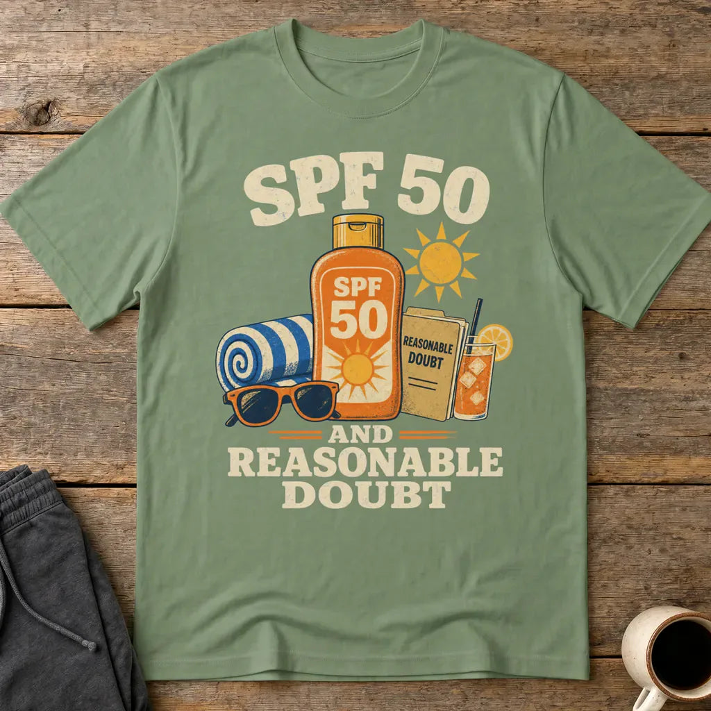 SPF 50 and Reasonable Doubt T-Shirt - Military Green