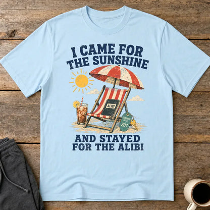 Sunshine and Alibi Beach Humor T-Shirt - Light Blue