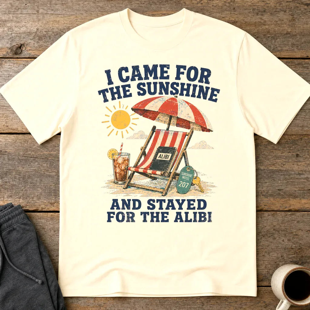 Sunshine and Alibi Beach Humor T-Shirt - Natural