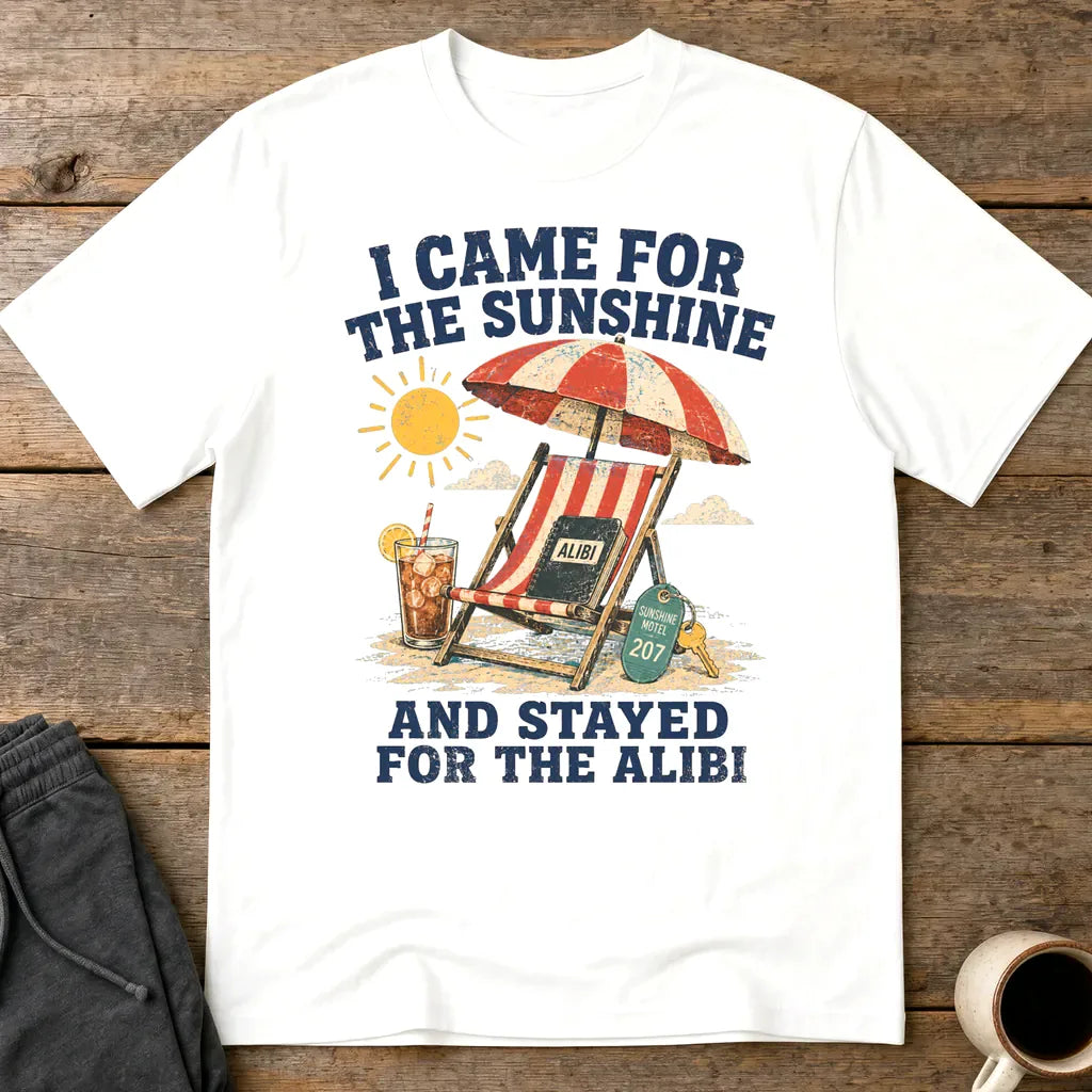 Sunshine and Alibi Beach Humor T-Shirt - White