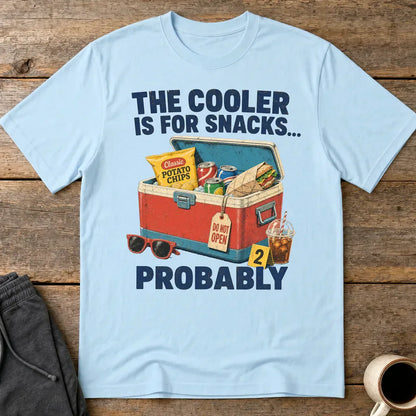 The Cooler Is For Snacks... Probably T-Shirt - Light Blue
