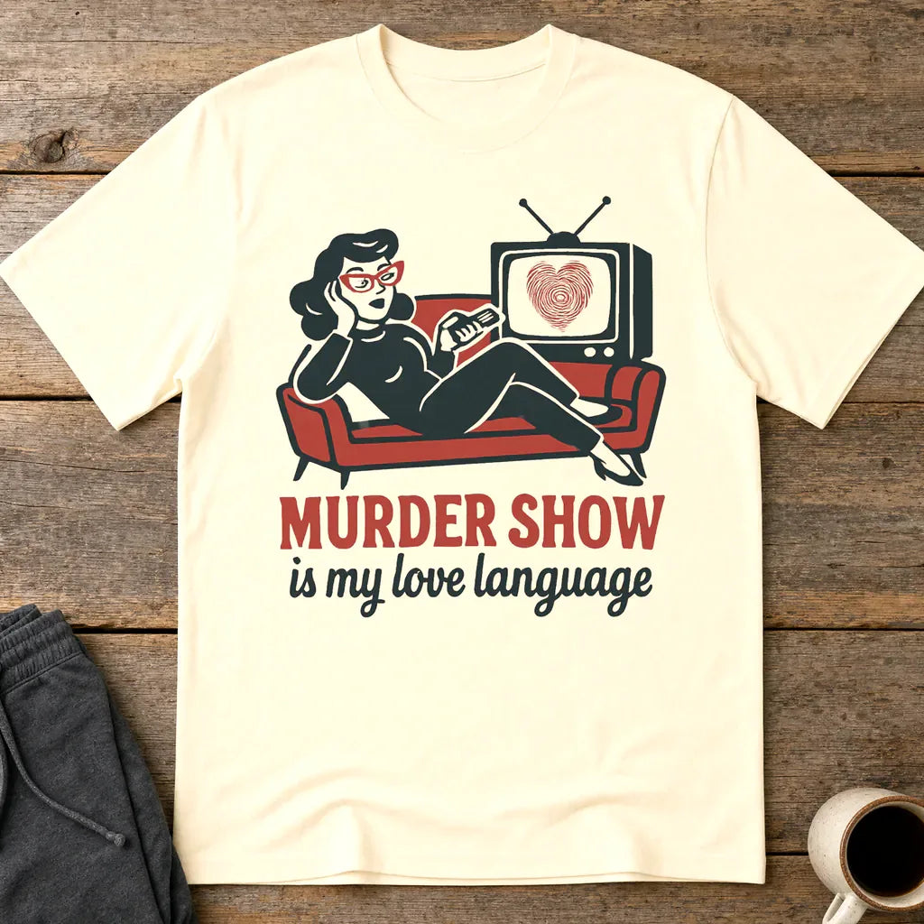 Murder Show Love Language T-Shirt - Natural