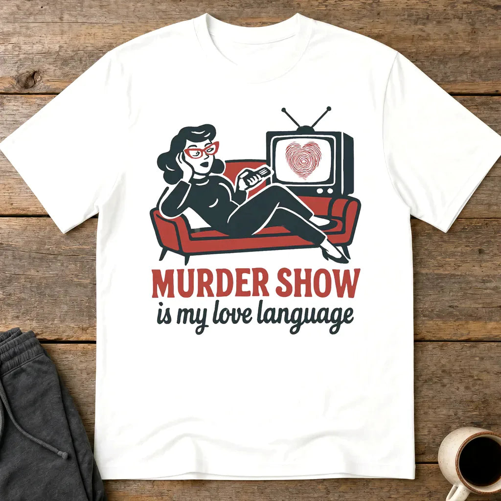 Murder Show Love Language T-Shirt - White