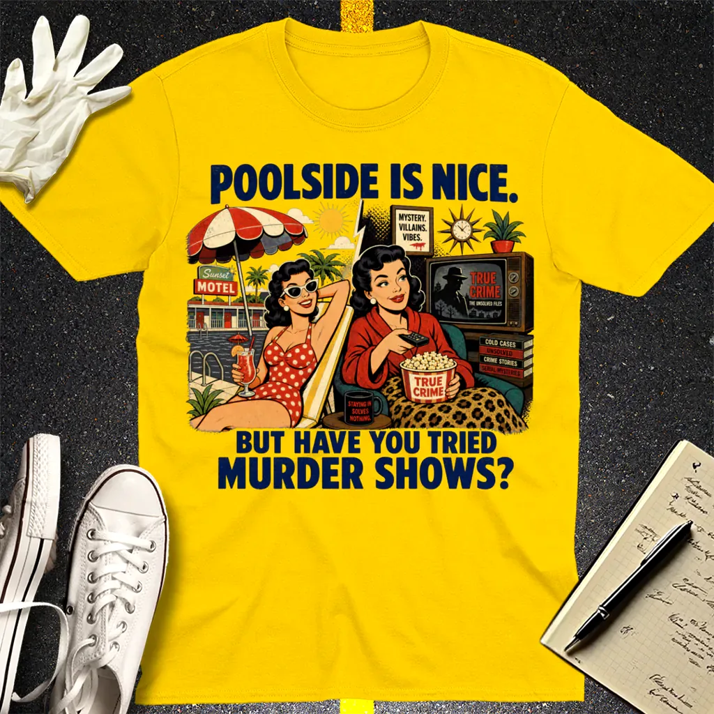 Poolside Murder Shows T-Shirt - Daisy