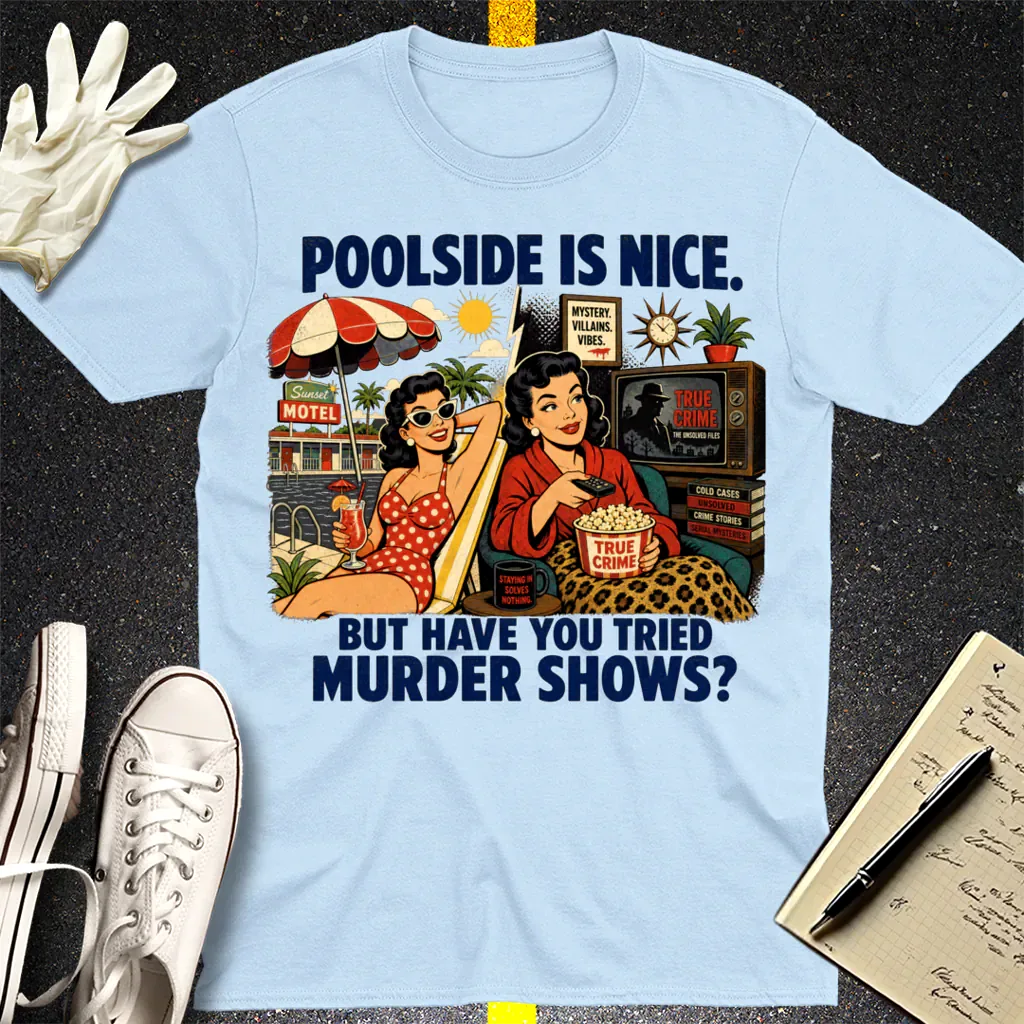 Poolside Murder Shows T-Shirt - Light Blue
