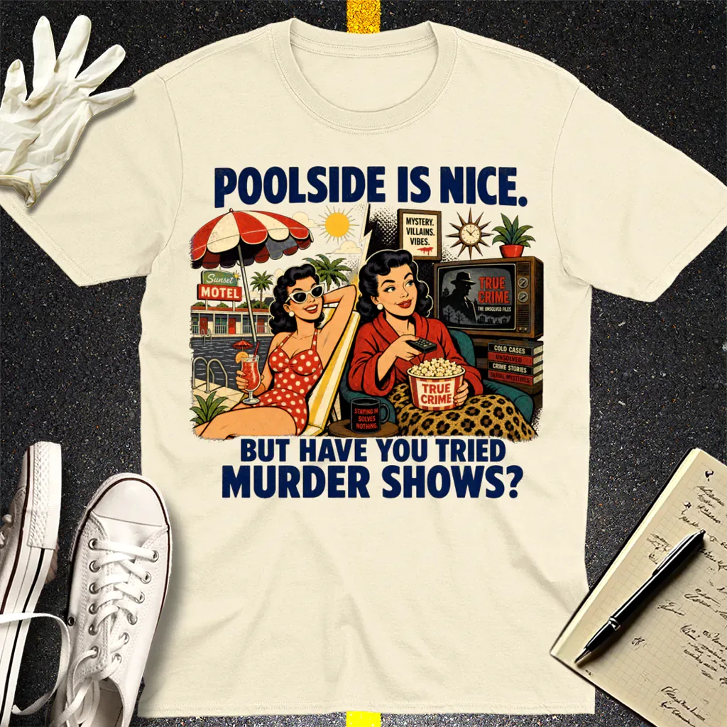 Poolside Murder Shows T-Shirt - Natural