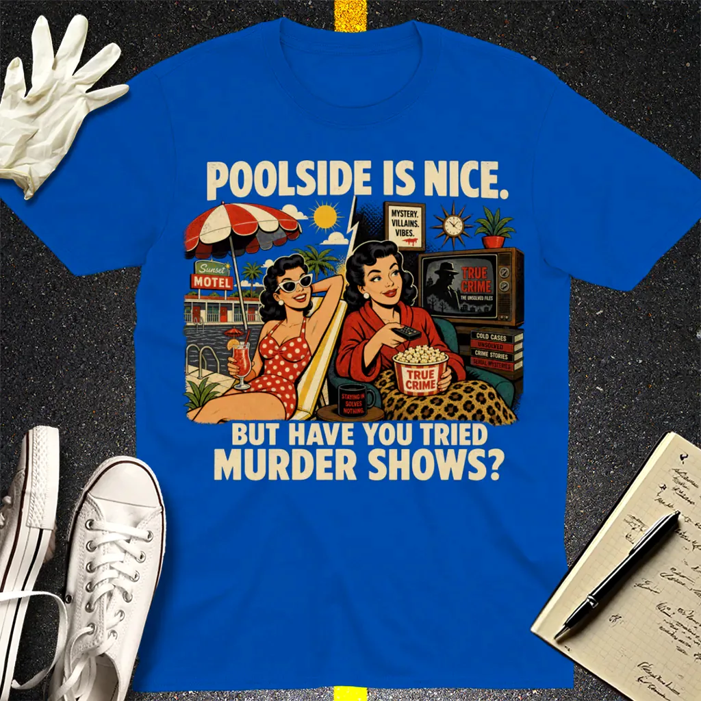 Poolside Murder Shows T-Shirt - Royal