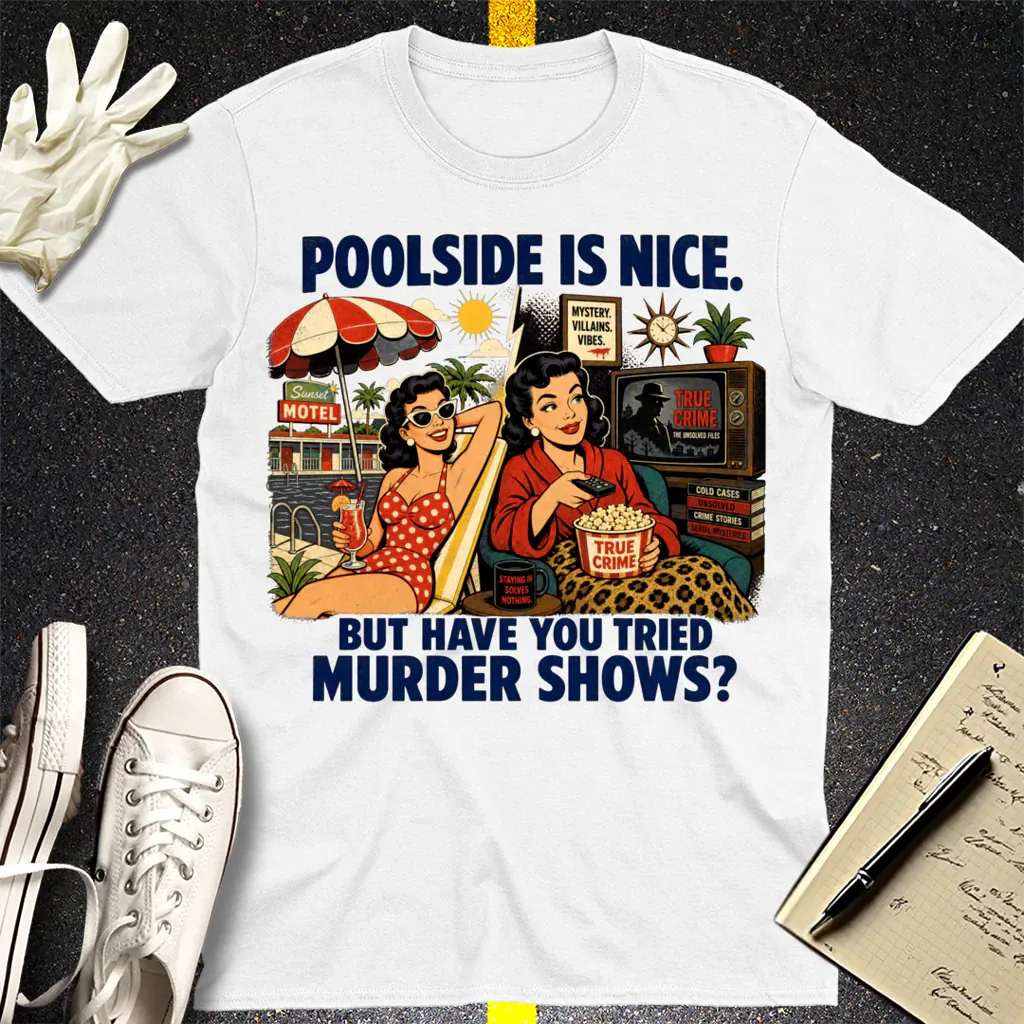 Poolside Murder Shows T-Shirt - White