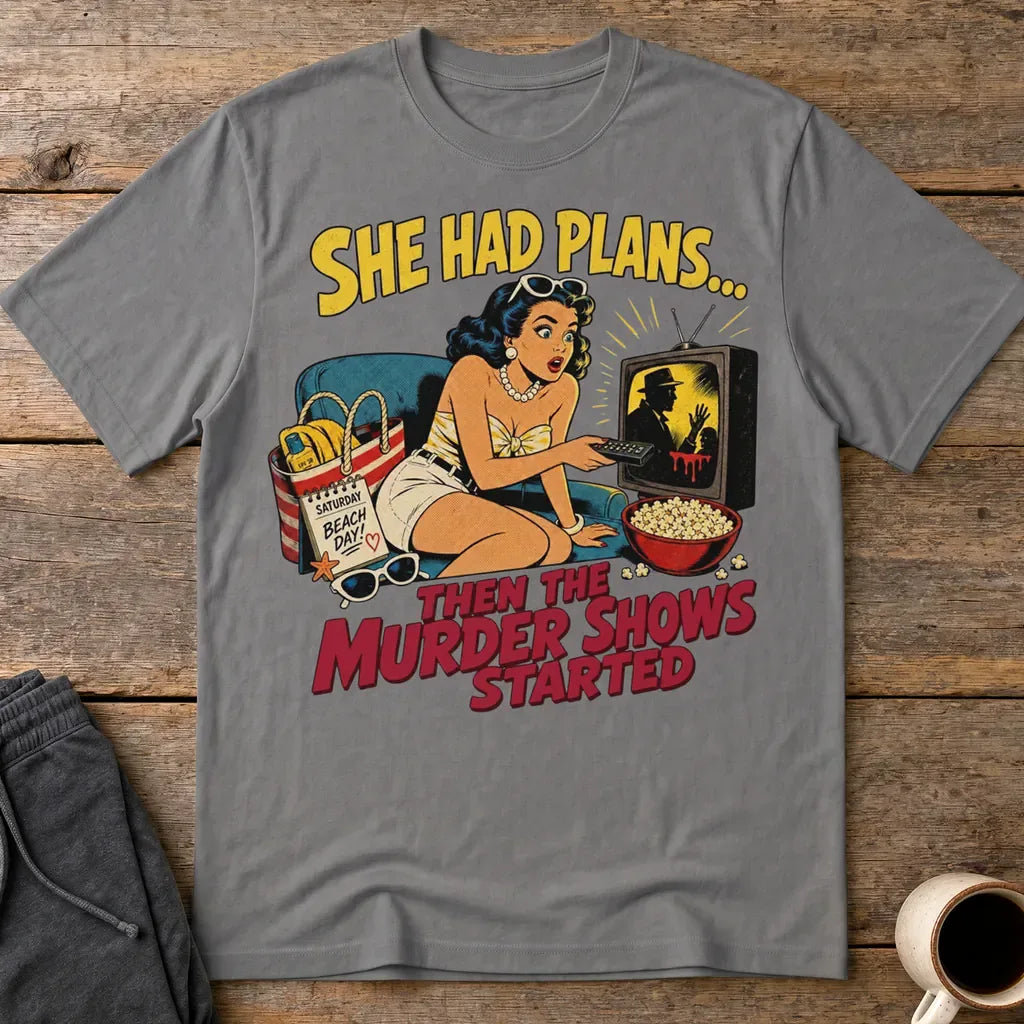 She Had Plans Murder Show Obsession T-Shirt - Charcoal