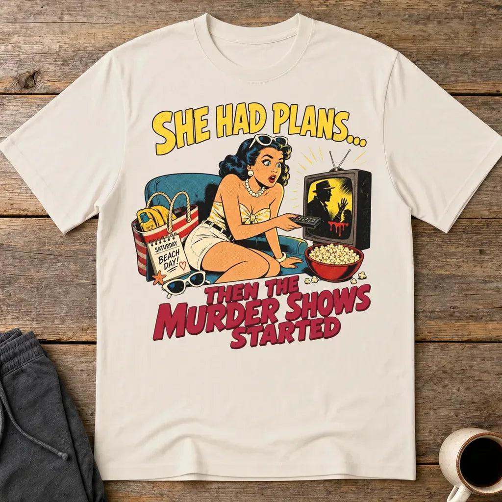 She Had Plans Murder Show Obsession T-Shirt - Ice Grey