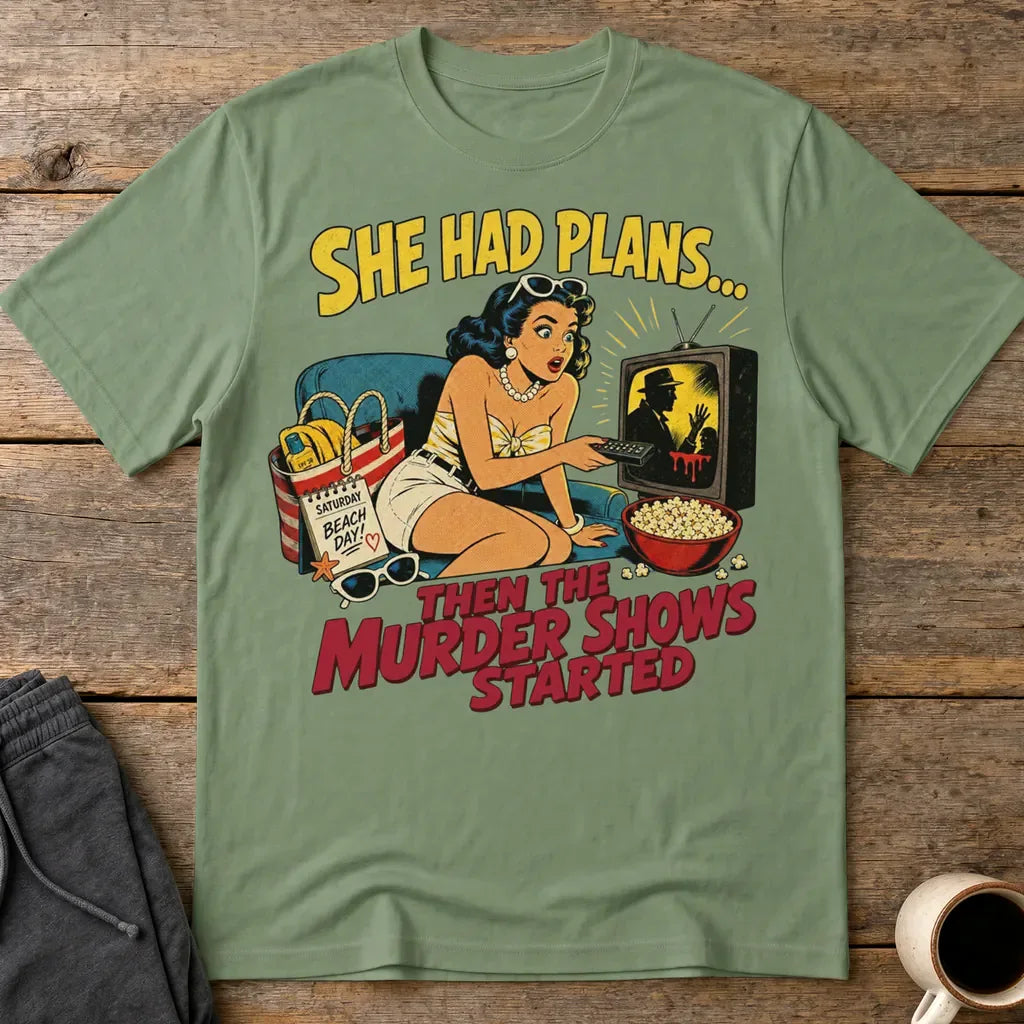 She Had Plans Murder Show Obsession T-Shirt - Military Green