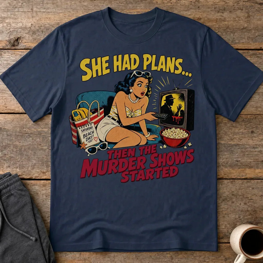 She Had Plans Murder Show Obsession T-Shirt - Navy