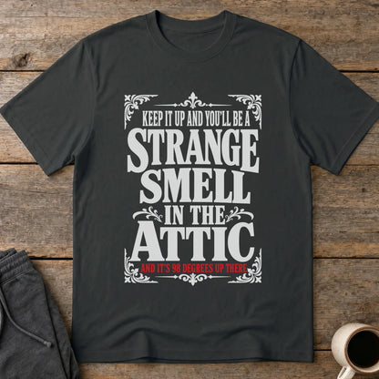 98 Degree Attic Smell T-Shirt